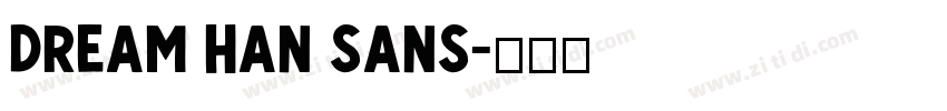 Dream Han Sans字体转换